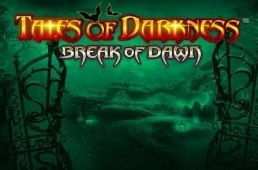 Tales Of Darkness Break Of Dawn Bodog